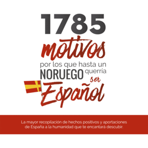 1785 MOTIVOS POR LOS QUE HASTA UN NORUEGO QUERRIA SER ESPAÑOL