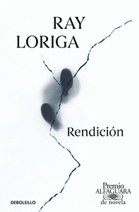 RENDICIÓN (PREMIO ALFAGUARA DE NOVELA 2017)