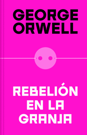 REBELIÓN EN LA GRANJA (EDICIÓN DEFINITIVA AVALADA POR THE ORWELL