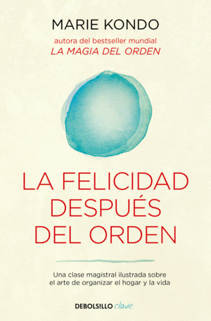 LA FELICIDAD DESPUÉS DEL ORDEN (LA MAGIA DEL ORDEN 2)