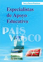 ESPECIALISTAS DE APOYO EDUCATIVO DEL PAIS VASCO. TEST Y SUPUESTOS PRACTICOS