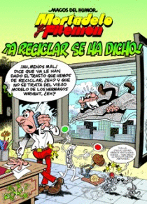 MORTADELO Y FILEMON 144. A RECICLAR SE HA DICHO!