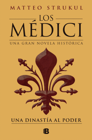 MEDICI I. UNA DINASTIA AL POTERE