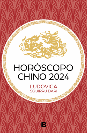 HOROSCOPO CHINO 2024 (LUDOVICA SQUIRRU)