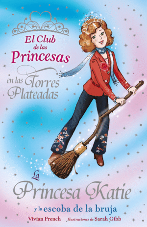 8.PRINCESA KATIE Y ESCOBA DE BRUJA.(CLUB PRINCESAS