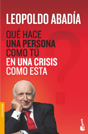 ¿QUÉ HACE UNA PERSONA COMO TÚ EN UNA CRISIS COMO ESTA?