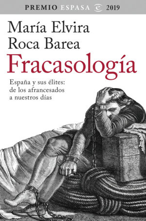 FRACASOLOGIA: ESPAÑA Y SUS ELITES