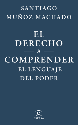 DERECHO A COMPRENDER EL LENGUAJE DEL PODER, EL