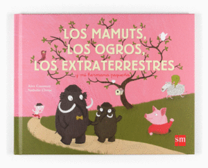 LOS MAMUTS,LOS OGROS,LOS EXTRATERRESTRES
