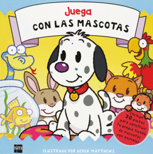 D.JUEGA CON LAS MASCOTAS