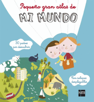 MIM.PEQUEÑO GRAN ATLAS DE MI MUNDO