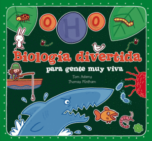 BIOLOGIA DIVERTIDA PARA GENTE MUY VIVA