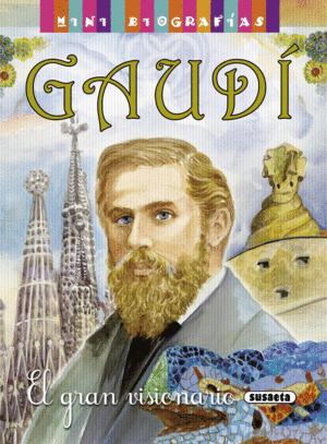 GAUDI,EL GRAN VISIONARIO