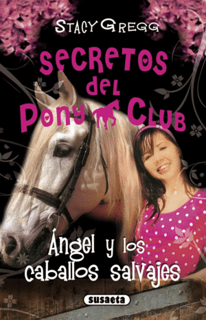 11.ANGEL Y LOS CABALLOS SALVAJES. (SECRETOS DEL PO