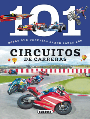 CIRCUITOS DE CARRERAS.(101 COSAS DEBERIAS SABER).(