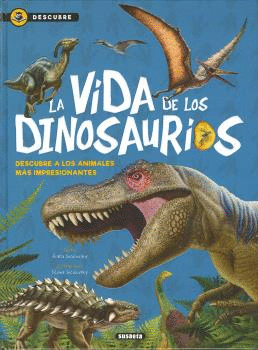 VIDA DE LOS DINOSAURIOS, LA.(DESCUBRE).(REF:3314-0