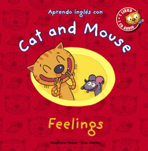 FEELINGS:CAT AND MOUSE.(APRENDO INGLES).(LIBRO+CD)