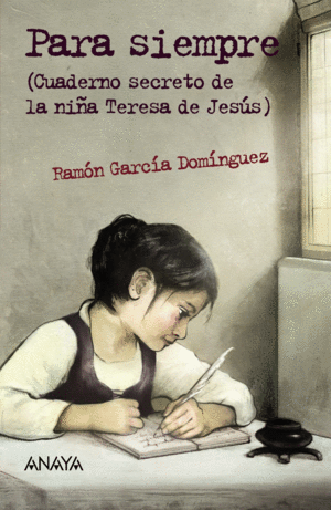 PARA SIEMPRE (CUADERNO SECRETO DE LA NI¥A TERESA D