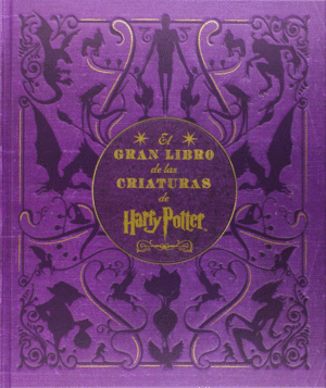 GRAN LIBRO DE LAS CRIATURAS DE HARRY POTTER EL