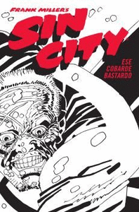 SIN CITY 04. ESE COBARDE BASTARDO (CARTONÈ)