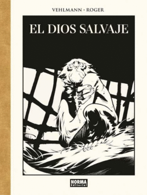 EL DIOS SALVAJE. EDICIÓN DE LUJO EN BLANCO Y NEGRO