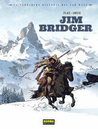 LA VERDADERA HISTORIA DEL FAR WEST: JIM BRIDGER