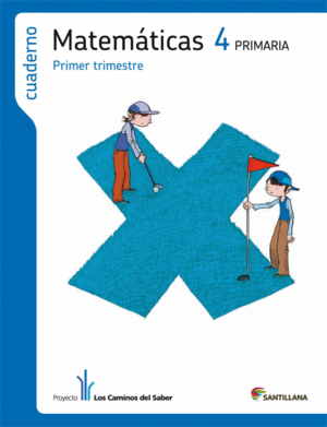 CUADERNO MATEMATICAS 4 PRIMARIA 1 TRIM LOS CAMINOS DEL SABER