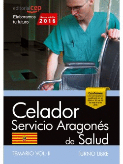 CELADOR SERVICIO ARAGONÉS DE SALUD. TURNO LIBRE. TEMARIO VOL. II