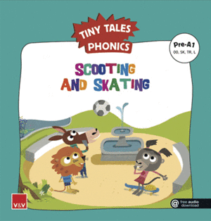 SCOOTING AND SKATING (TINY TALES PHONICS) PRE-A1