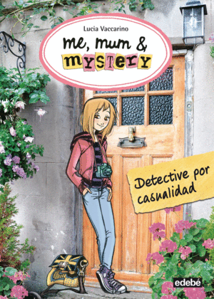 ME, MUM & MISTERY 1. DETECTIVE POR CASUALIDAD