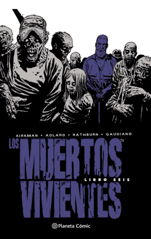 LOS MUERTOS VIVIENTES (EDICIÓN INTEGRAL) Nº 06