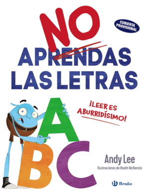 NO APRENDAS LAS LETRAS