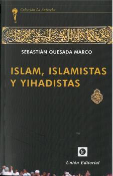 ISLAM ISLAMISTAS Y YIHADISTAS