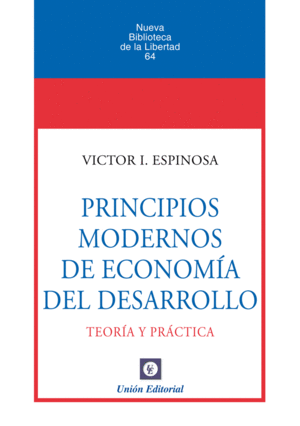PRINCIPIOS MODERNOS DE ECONOMÍA DEL DESARROLLO. TEORÍA Y PRÁCTICA