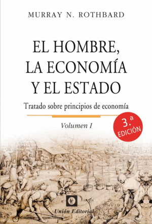 HOMBRE, LA ECONOMIA Y EL ESTADO VOL. I 2025.