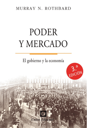 PODER Y MERCADO:EL GOBIERNO Y LA ECONOMIA