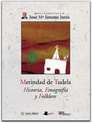 MERINDAD DE TUDELA. HISTORIA, ETNOGRAFÍA Y FOLKLORE