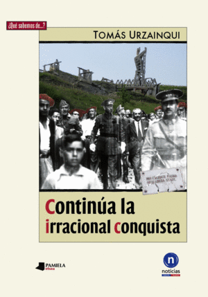 CONTINÚA LA IRRACIONAL CONQUISTA