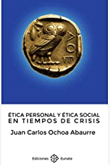 ÉTICA PERSONAL Y ÉTICA SOCIAL EN TIEMPOS DE CRISIS