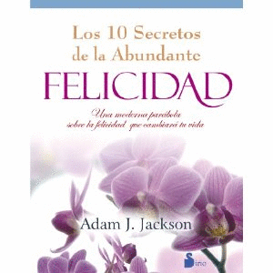 DIEZ SECRETOS DE LA ABUNDANTE FELICIDAD, LOS  NUEV