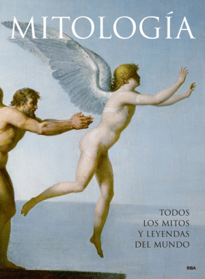 MITOLOGIA TODOS LOS MITOS Y LEYENDAS DEL MUNDO