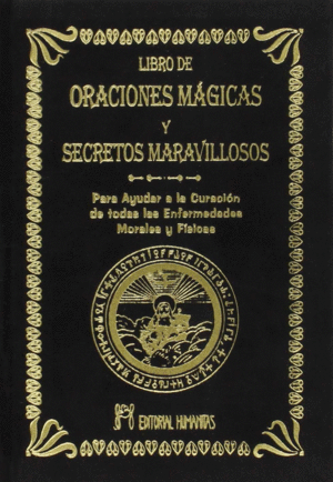 EL LIBRO DE ORACIONES MÁGICAS Y SECRETOS MARAVILLOSOS