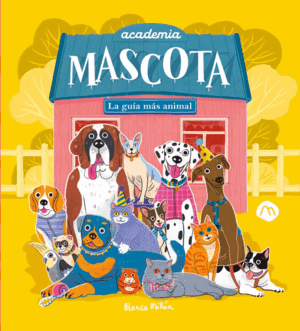 ACADEMIA MASCOTA.LA GUÍA MAS ANINAL