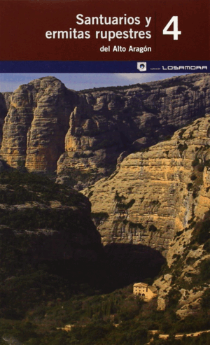 SANTUARIOS Y ERMITAS RUPESTRES DEL ALTO ARAGÓN