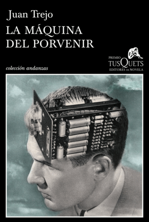 MAQUINA DEL PORVENIR, LA (2014 PREMIO TUSQUETS EDI