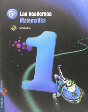 MATEMATIKA LMH 5 - 1. LAN KOADERNOA