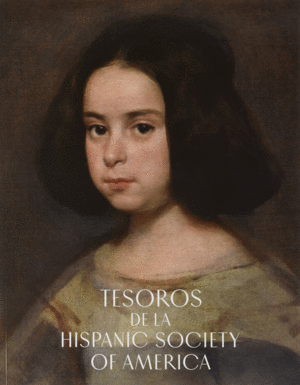 TESOROS DE LA HISPANIC SOCIETY OF AMERICA