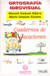 ORTOGRAFÍA IDEOVISUAL. CUADERNOS DE VACACIONES Nº 7