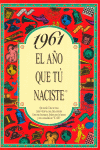 1961 EL AÑO QUE TÚ NACISTE