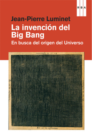 LA INVENCION DEL BIG BANG